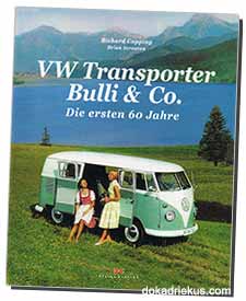 VW Transporter Bulli & Co. - Die ersten 60 Jahre